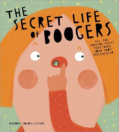 The Secret Life of Boogers - Sourcebooks