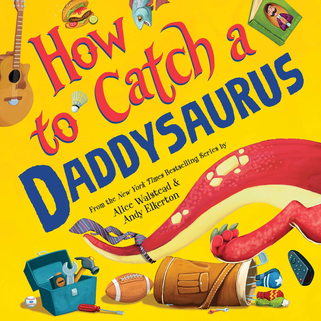 How to Catch a Daddysaurus - Sourcebooks