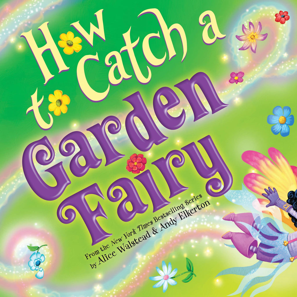 How to Catch a Garden Fairy - Sourcebooks